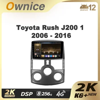 Ownice K6 + 2K Toyota Rush J200 1 2006 - 2016 Jobb Kéz Vezető autórádió Lejátszó Navigáció GPS Android 12 Nem 2din 2 Din DVD